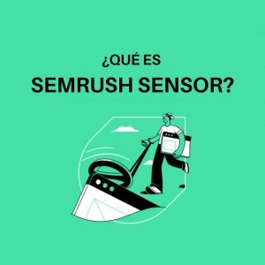 ¿Qué es Semrush Sensor? Pixeladas.es